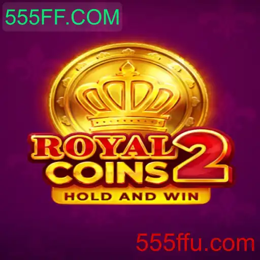 Descubra o Fascinante Mundo de RoyalCoins2: O Jogo de Estratégia Baseado em 555FF.COM